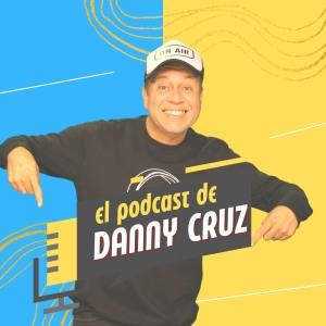 El Podcast de Danny Cruz