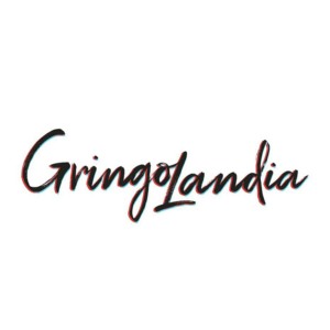 Gringolandia