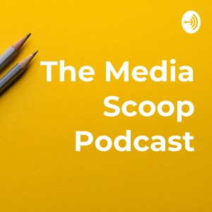 The Media Scoop Podcast