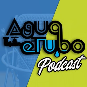 Agua e’ Tubo Podcast