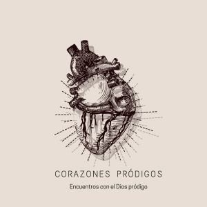 Corazones Pródigos Corazones Pródigos