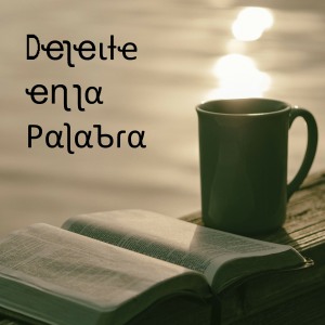 Deleite en la Palabra