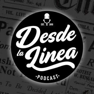 Desde La Linea Podcast