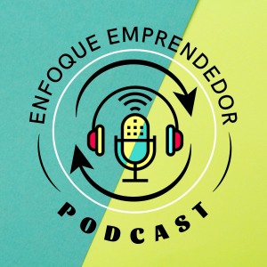 El Enfoque Emprendedor Podcast