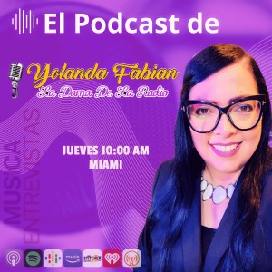 El Podcast de Yolanda Fabian, La Dama de la Radio