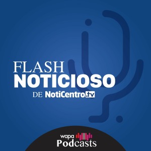 Flash Noticioso de Noticentro.TV