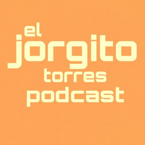 El jorgitotorres Podcast