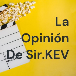 La Opinión De Sir.KEV