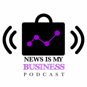 Podcast – News is My Business