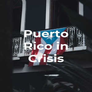 Puerto Rico in Crisis Puerto Rico in Crisis