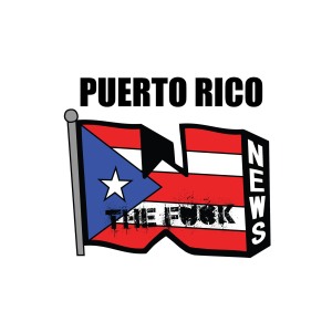 Puerto Rico What the F**k News Puerto Rico What the F**k News