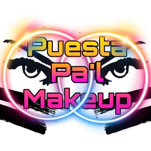 Puesta Pa’l Makeup