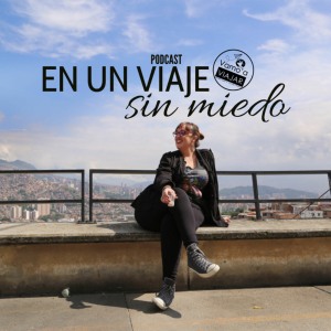 En un Viaje sin Miedo Podcast